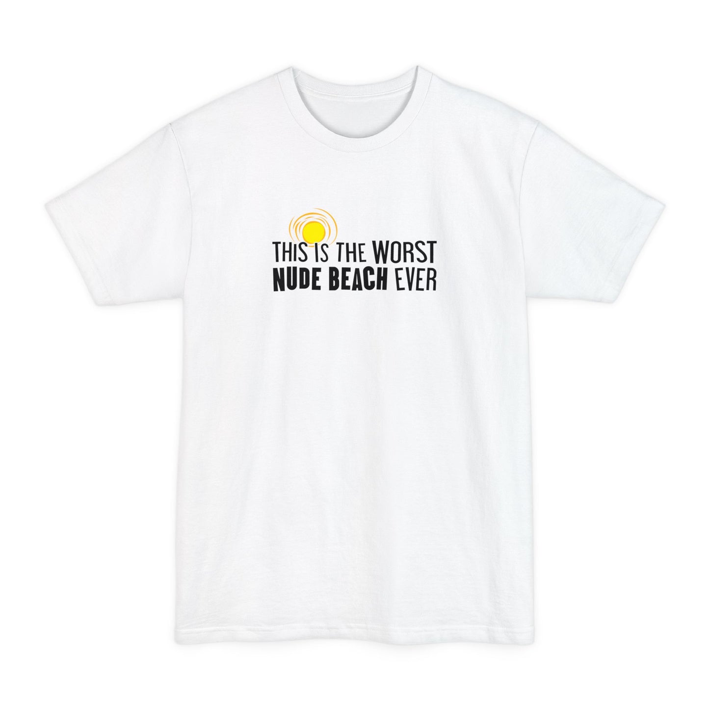 This Is The Worst Nude Beach Ever - Men's Tall T-Shirt