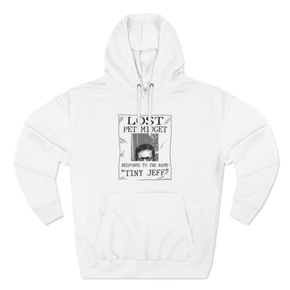 Lost Pet Midget Responds To The Name Tiny Jeff - Hoodie