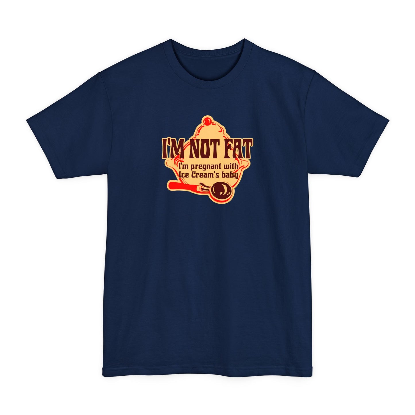 I'm Not Fat - I'm Pregnant With Ice Cream's Baby - Men's Tall T-Shirt