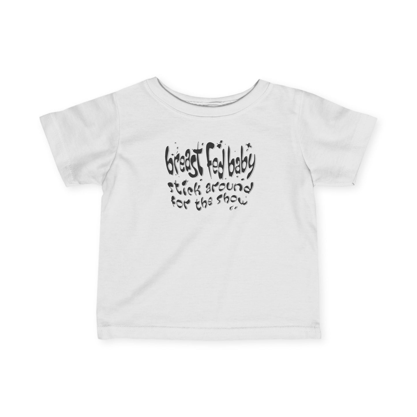 Breast Fed Baby - Baby T-Shirt