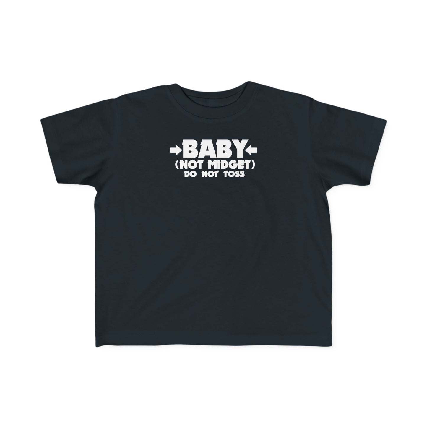 Baby - Not Midget (Do Not Toss)  - Toddler T-Shirt
