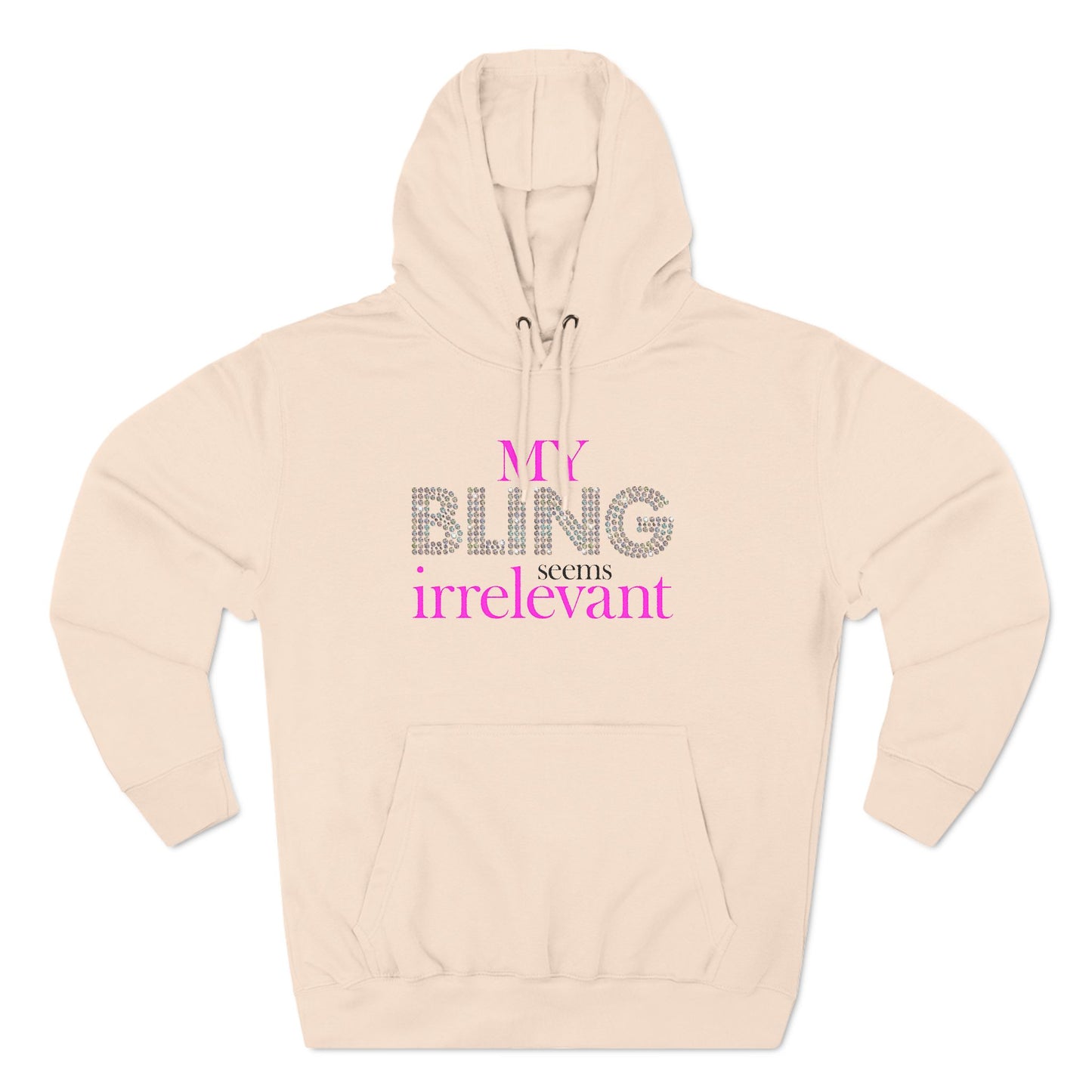 My Bling Seems Irrelevant - Hoodie