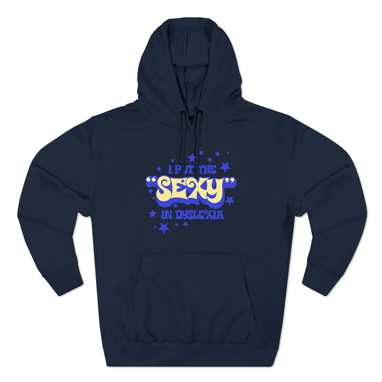 I Put The Sexy In Dyslexia - Hoodie