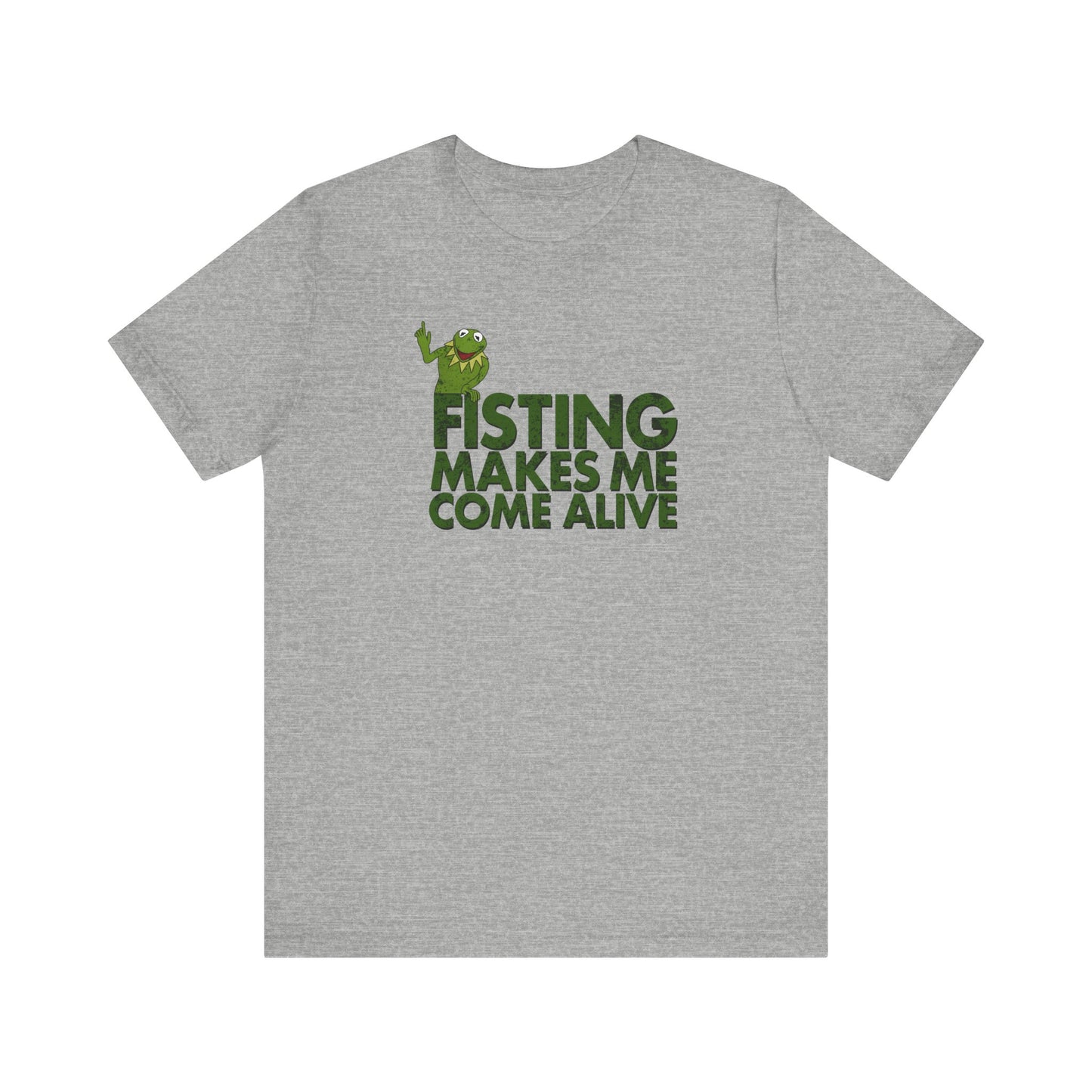 Fisting Makes Me Come Alive (Kermit The Frog) - Men's T-Shirt