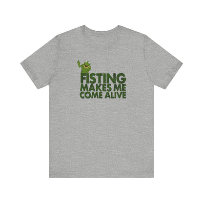 Fisting Makes Me Come Alive (Kermit The Frog) - Men's T-Shirt