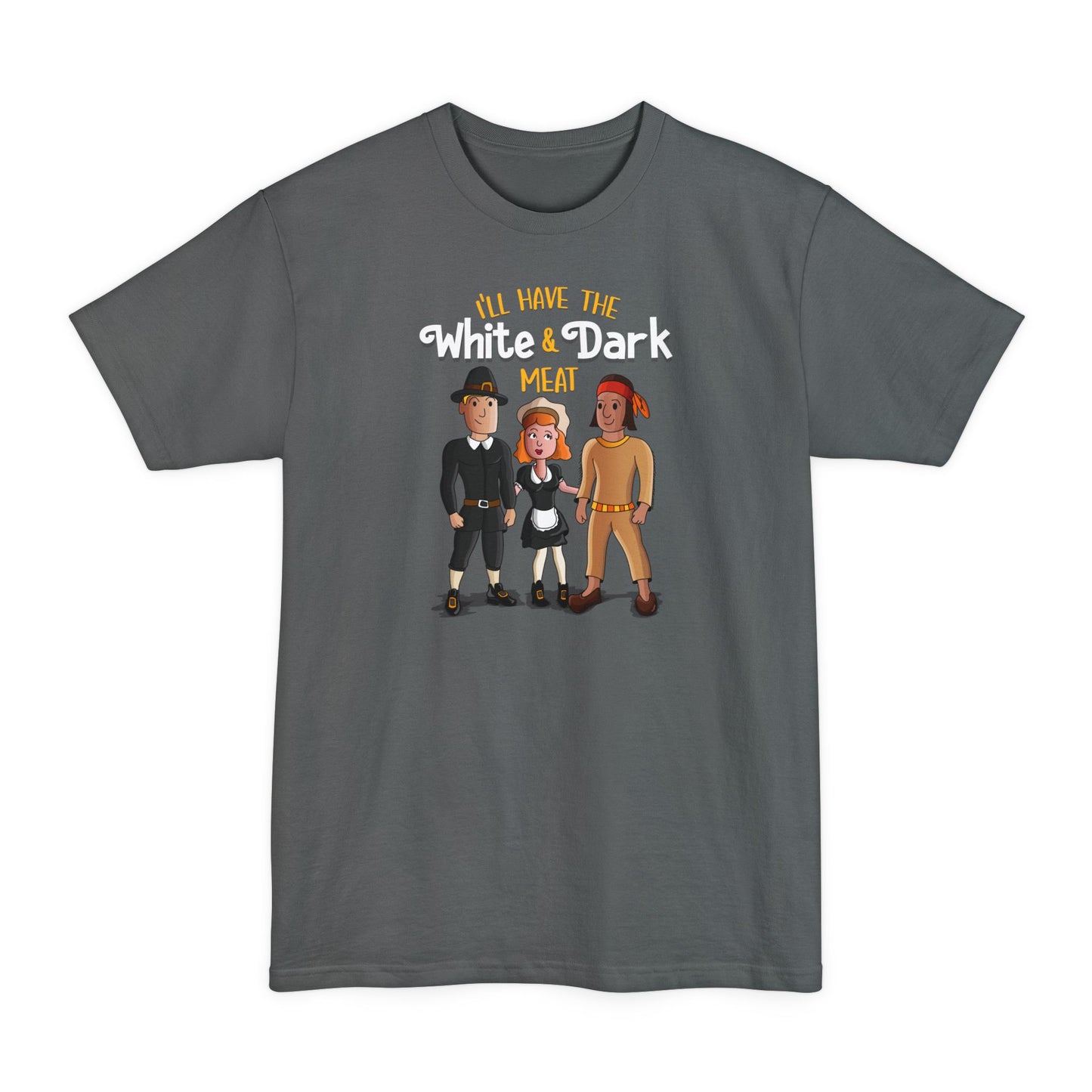 I'll Have The White And Dark Meat - Men's Tall T-Shirt