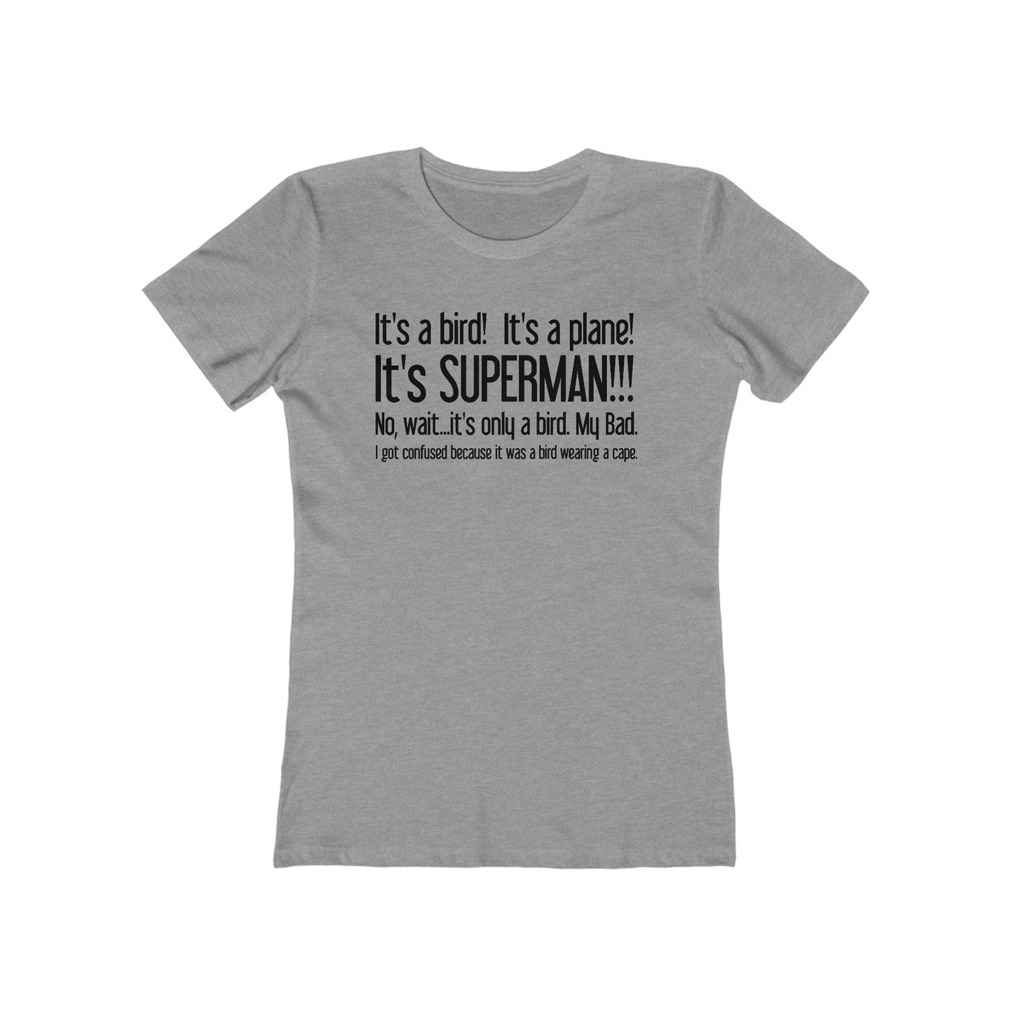 It's A Bird! It's A Plane! It's Superman!!! - Women’s T-Shirt