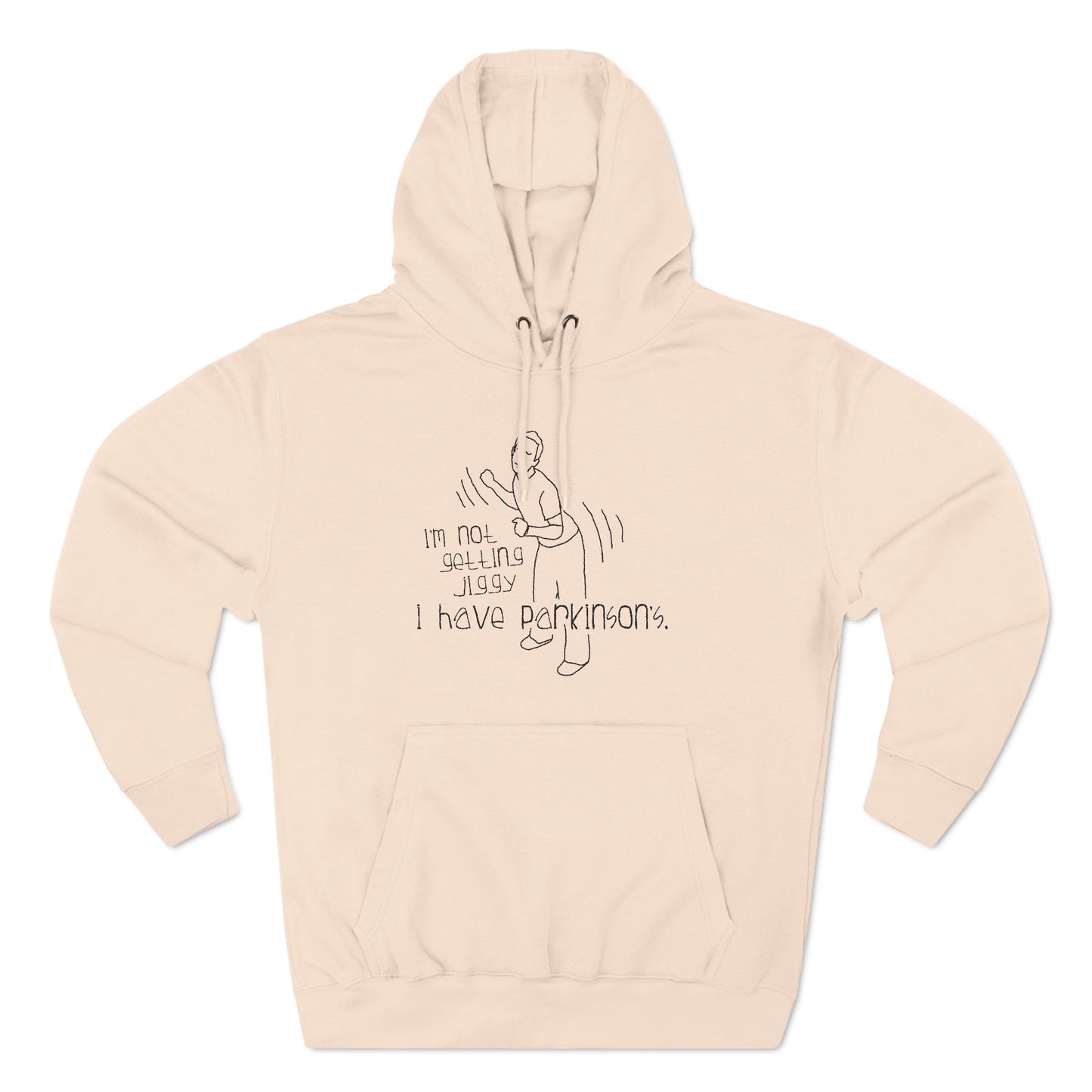 I'm Not Getting Jiggy - I Have Parkinson's - Hoodie