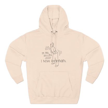 I'm Not Getting Jiggy - I Have Parkinson's - Hoodie