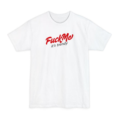 Fuck Me It's Trendy - Men's Tall T-Shirt