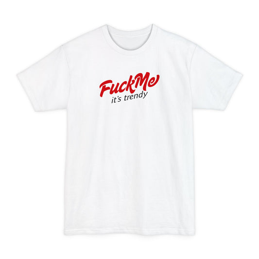 Fuck Me It's Trendy - Men's Tall T-Shirt