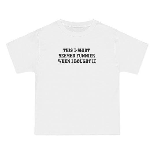This T-Shirt Seemed Funnier When I Bought It - Men's Heavyweight T-Shirt