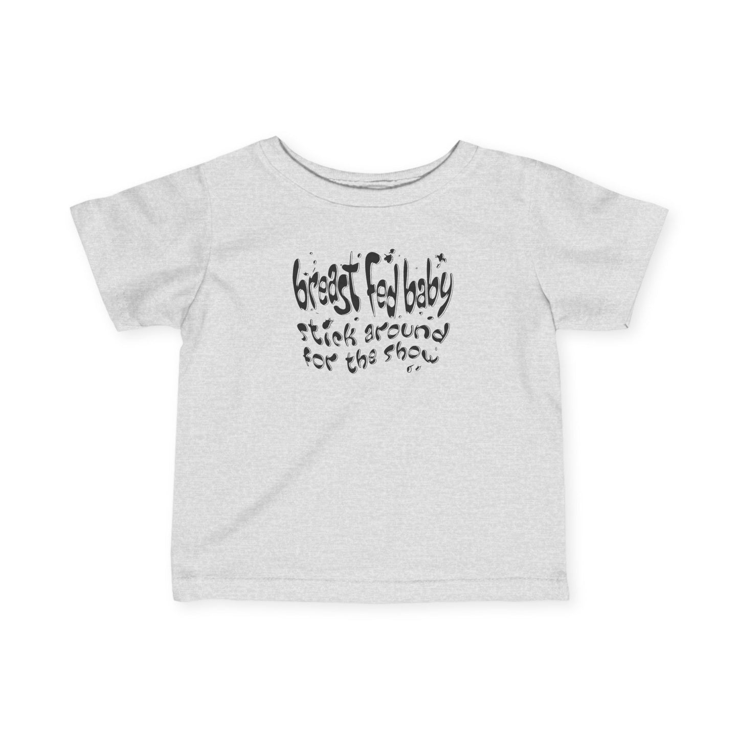 Breast Fed Baby - Baby T-Shirt