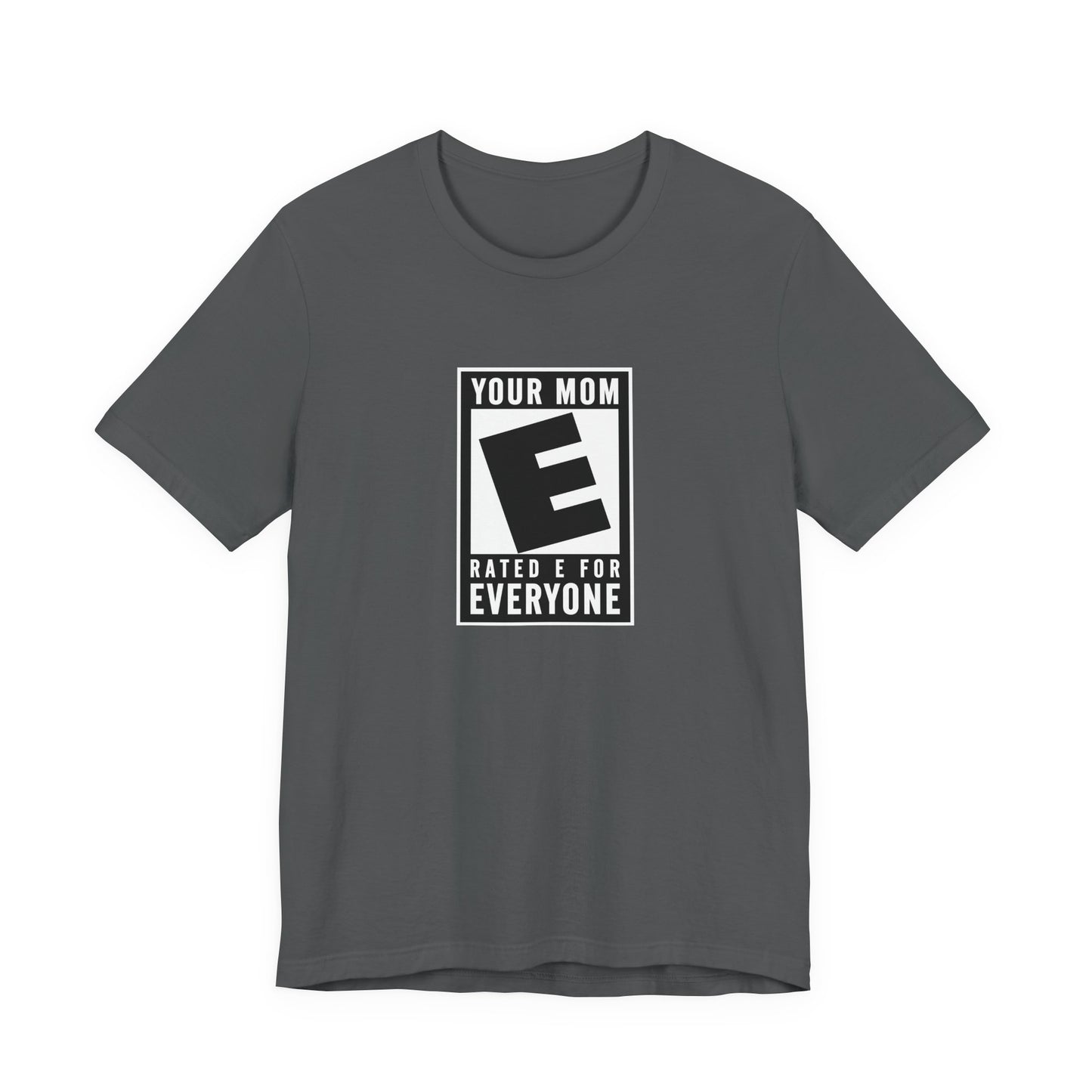 Your Mom - Rated E For Everyone - Men's T-Shirt