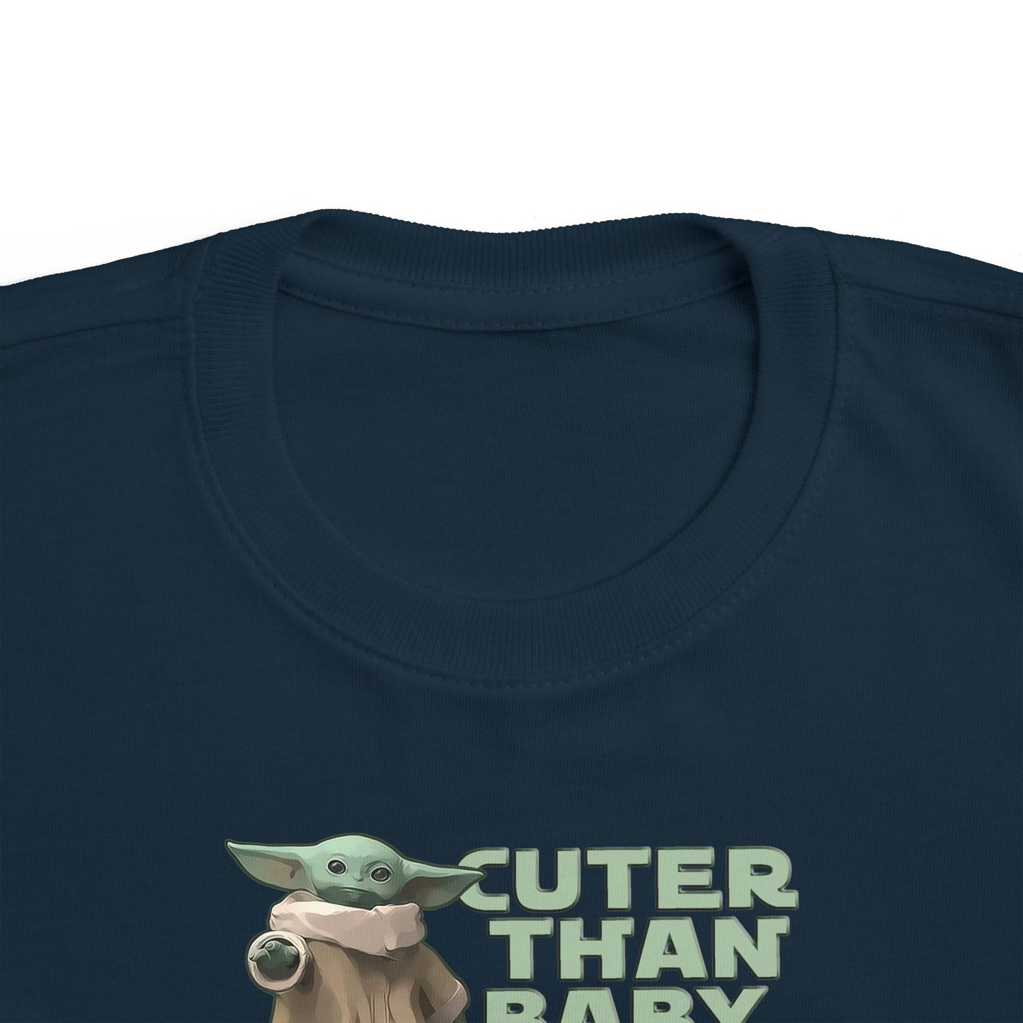 Cuter Than Baby Yoda - Toddler  T-Shirt