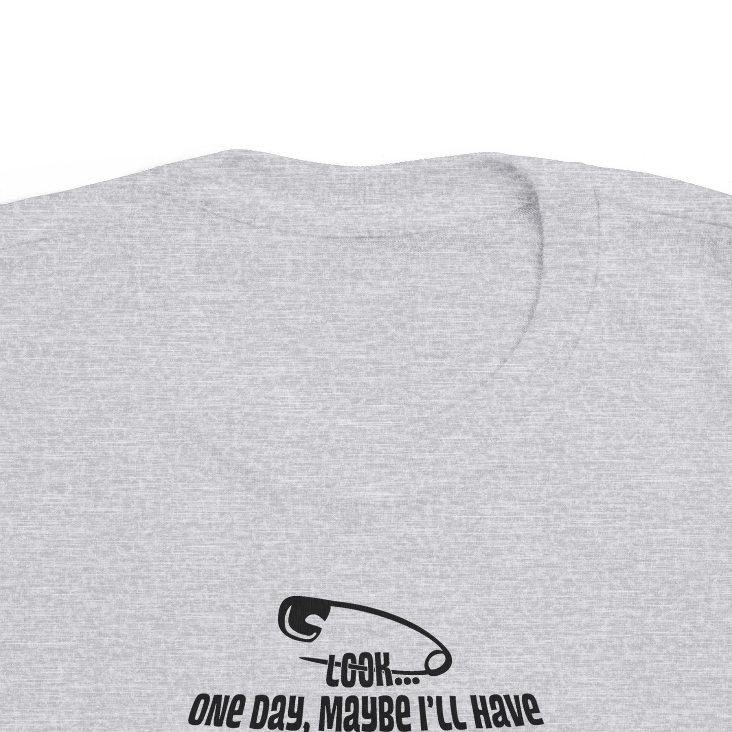 Look One Day Maybe I'll Have To Change Your Diaper - Toddler T-Shirt