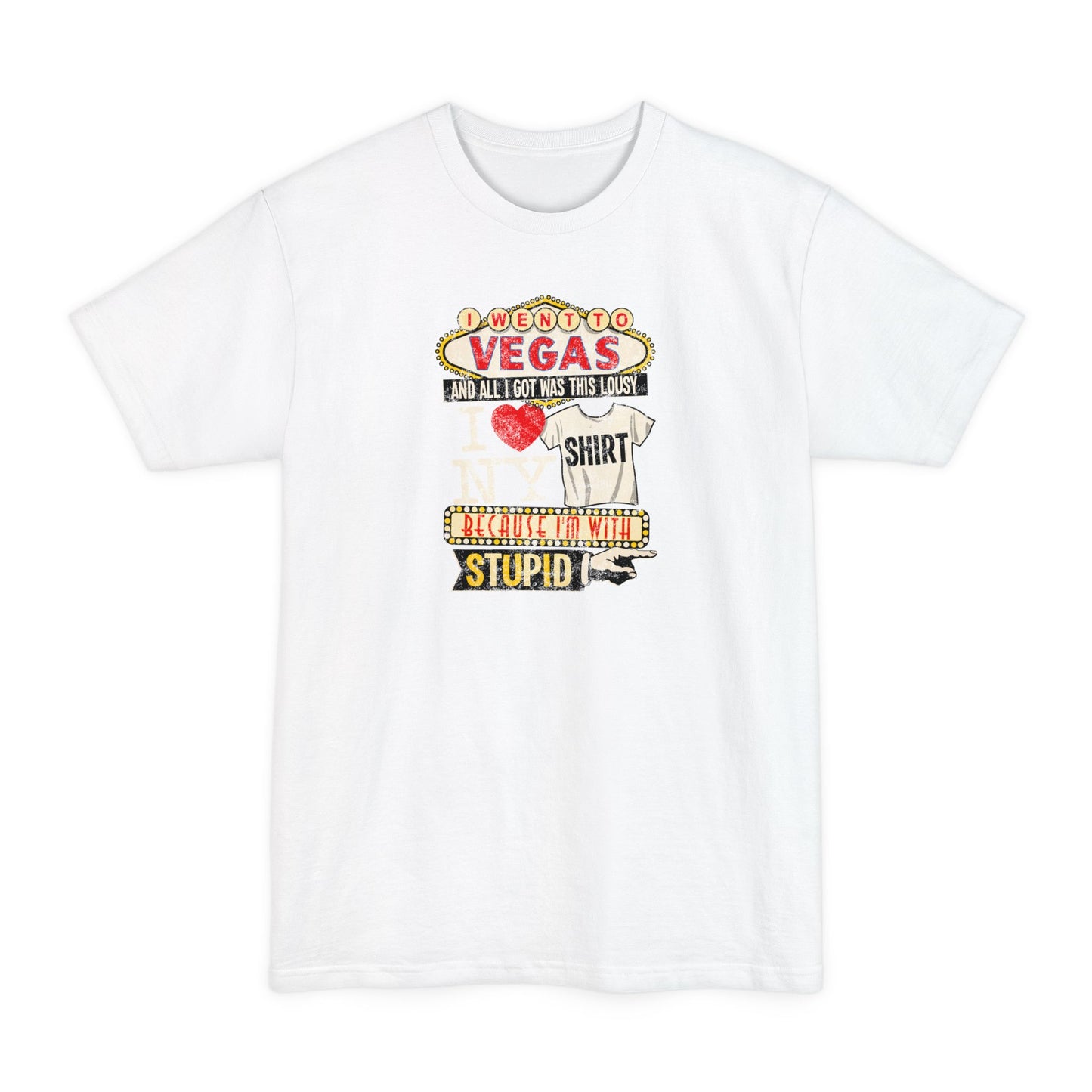 I Went To Vegas And All I Got Was This Lousy I (Heart) Ny Shirt Because I'm With Stupid - Men's Tall T-Shirt