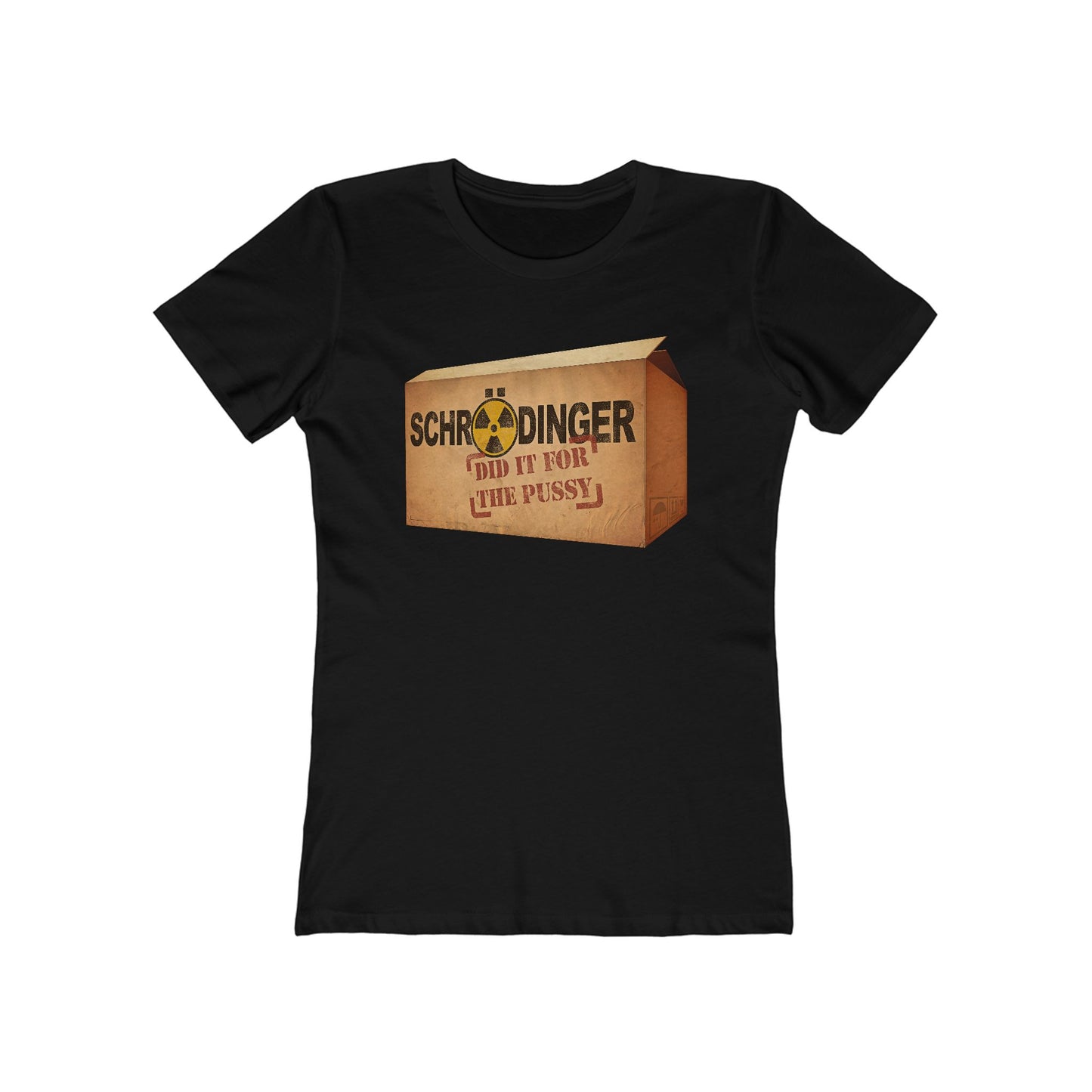 Schrodinger Did It For The Pussy  - Women’s T-Shirt