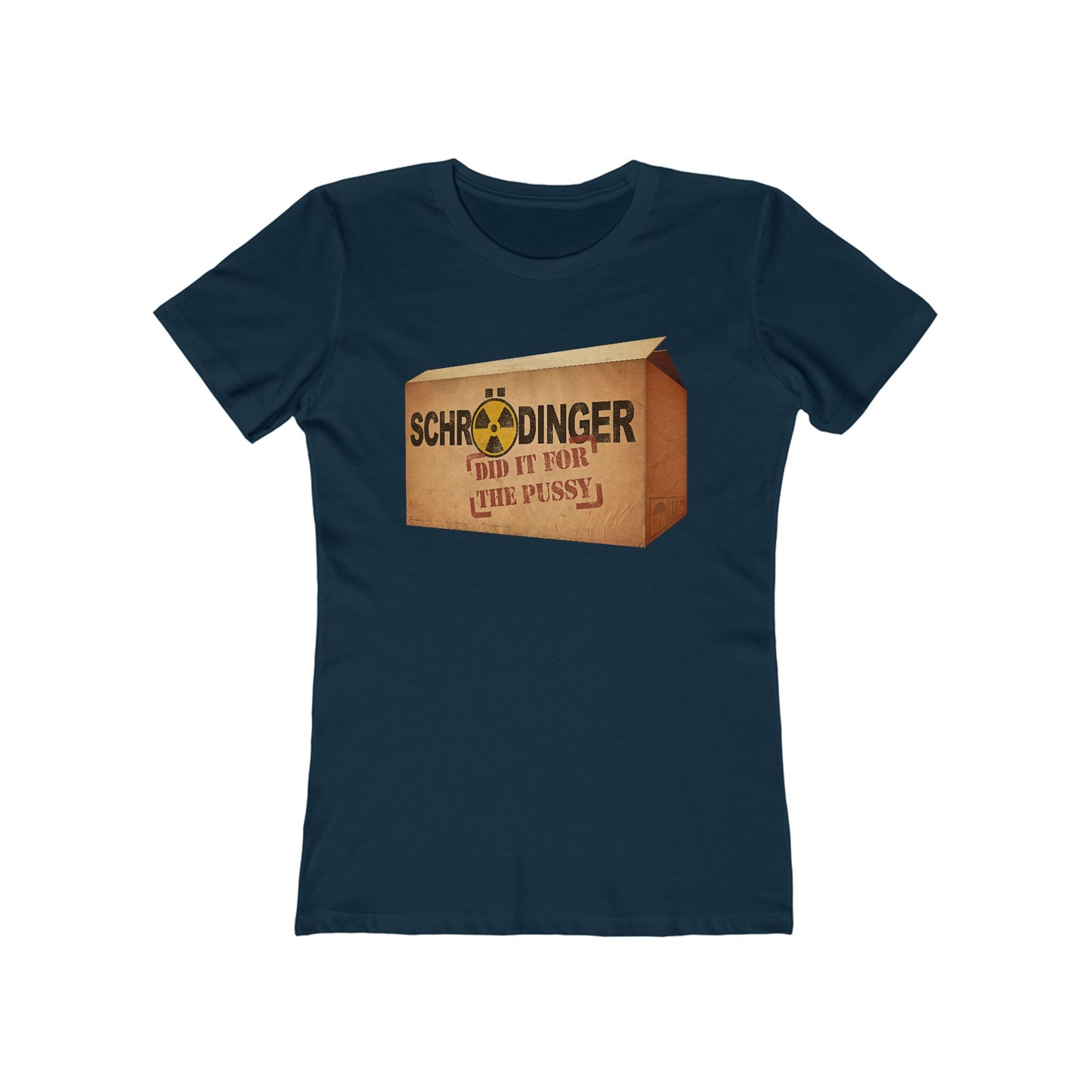 Schrodinger Did It For The Pussy  - Women’s T-Shirt