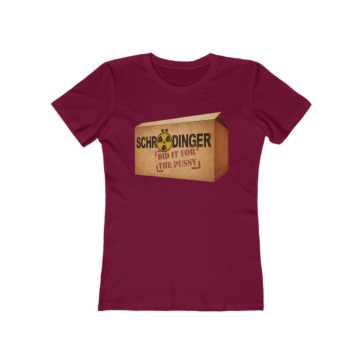 Schrodinger Did It For The Pussy  - Women’s T-Shirt