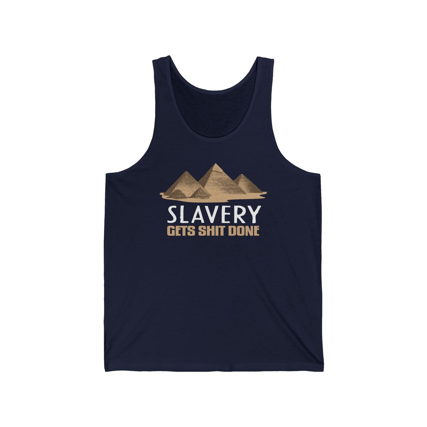 Slavery Gets Shit Done - Unisex Tank