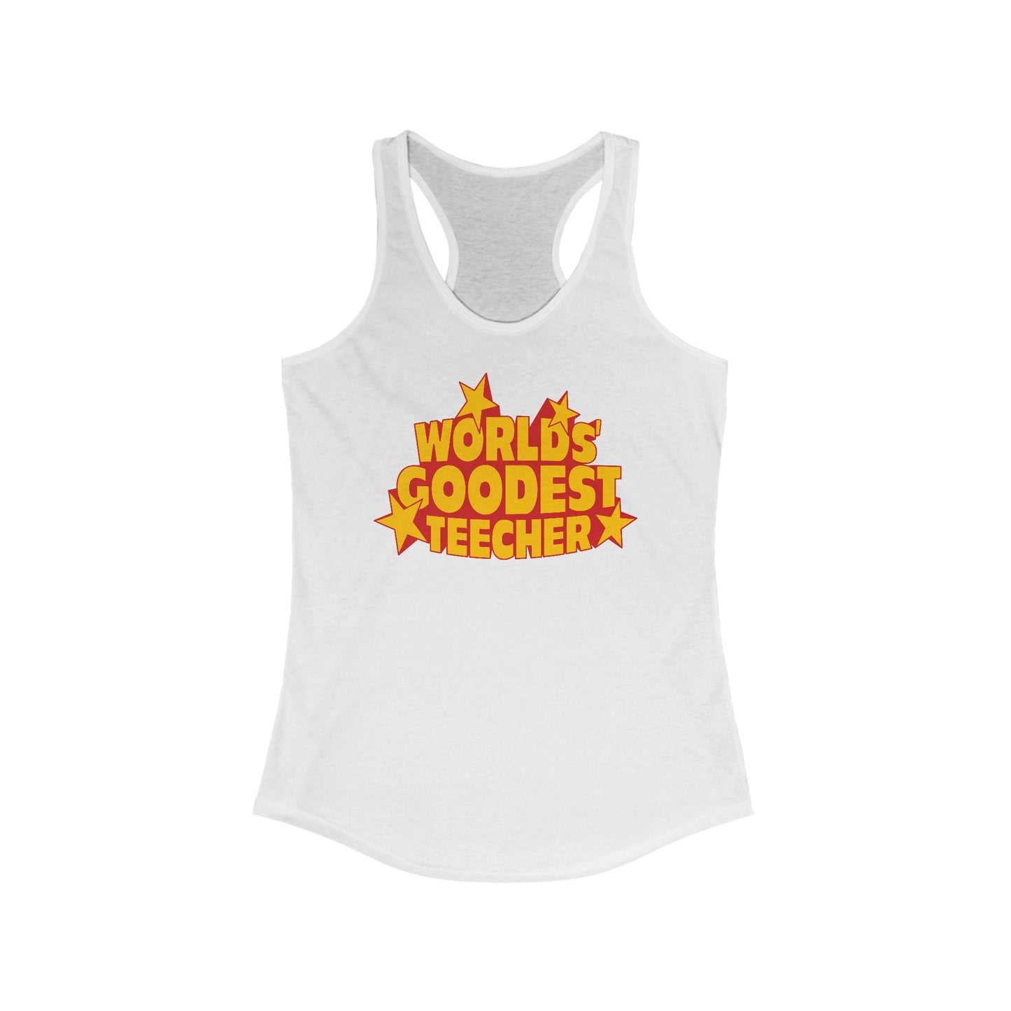 Worlds' Goodest Teecher - Women’s Racerback Tank