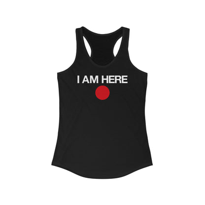 I Am Here - Women’s Racerback Tank