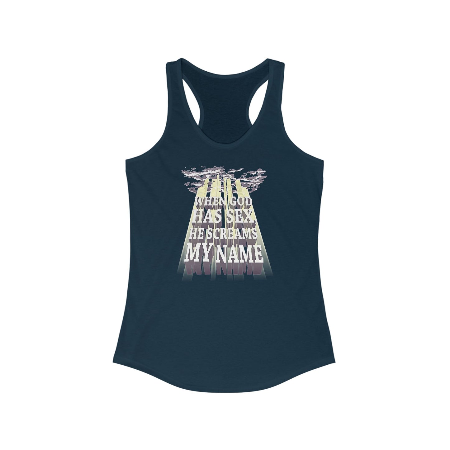 When God Has Sex He Screams My Name - Women's Racerback Tank