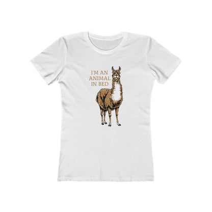 I'm An Animal In Bed  - Women’s T-Shirt