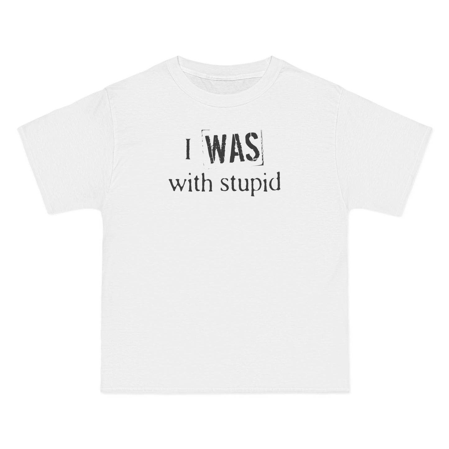 I Was With Stupid - Men's Heavyweight T-Shirt