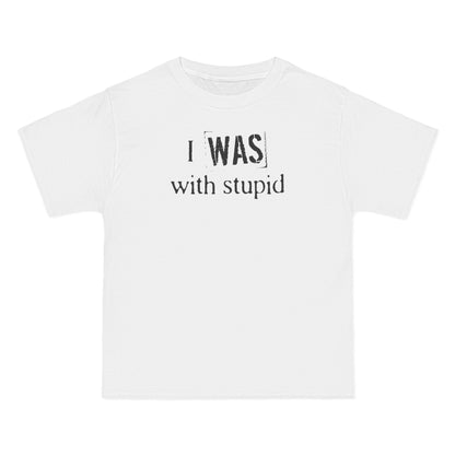 I Was With Stupid - Men's Heavyweight T-Shirt