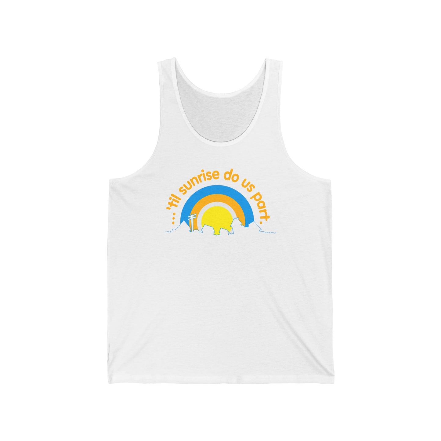 Til Sunrise Do Us Part - Unisex Tank