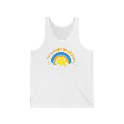 Til Sunrise Do Us Part - Unisex Tank