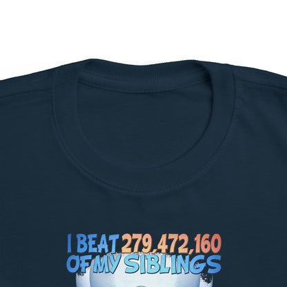 I Beat 279472160 Of My Siblings And All I Got Was This Lousy T-Shirt - Toddler  T-Shirt