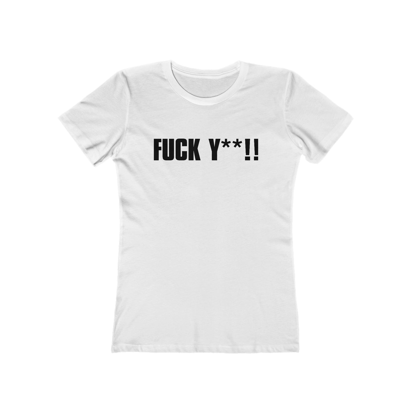 FUCK Y**! - Women’s T-Shirt