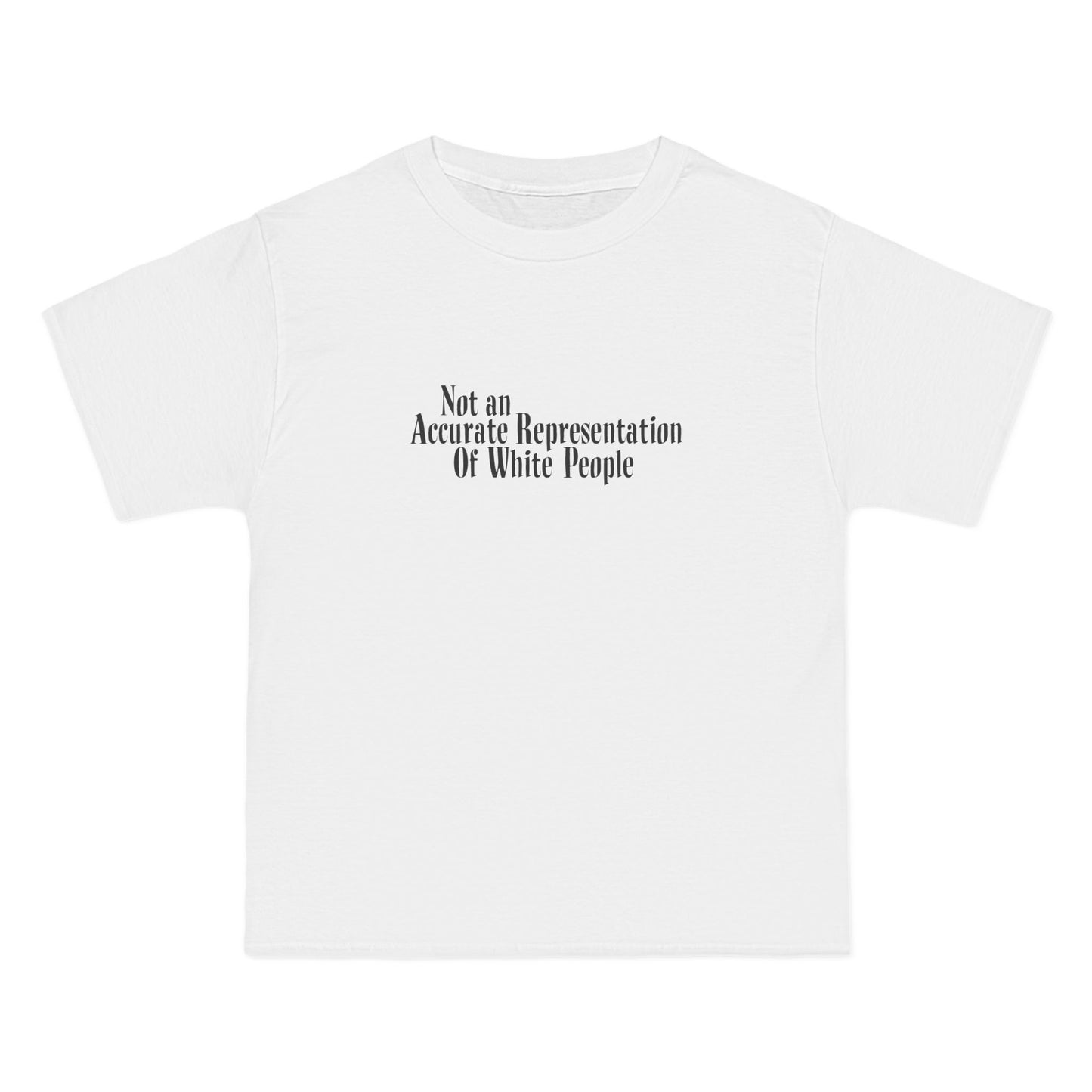 Not An Accurate Representation Of White People - Men's Heavyweight T-Shirt