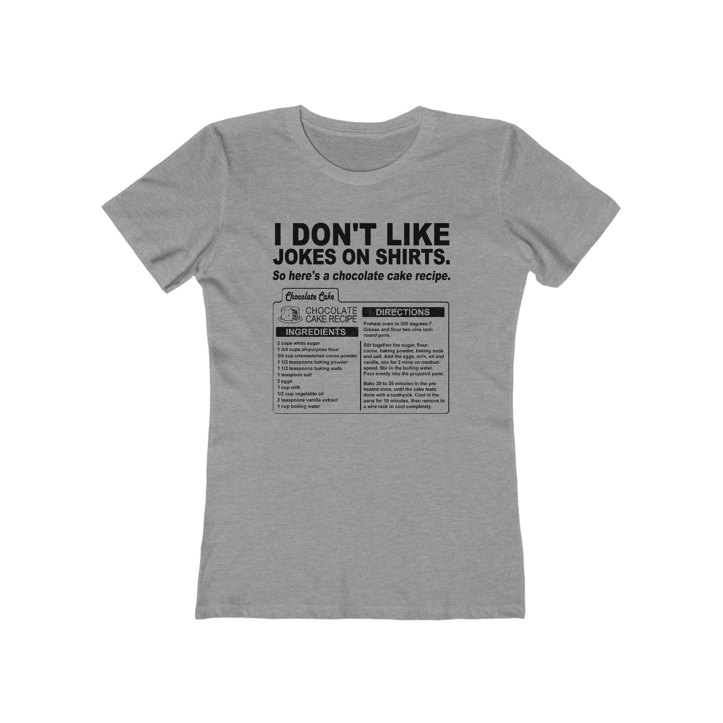 I Don't Like Jokes On Shirts. - Women’s T-Shirt