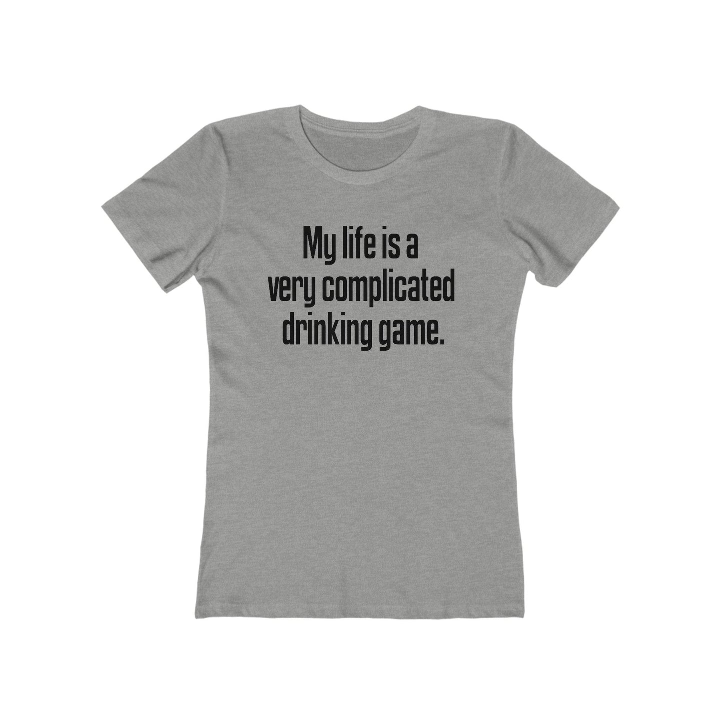 My Life Is A Very Complicated Drinking Game - Women’s T-Shirt
