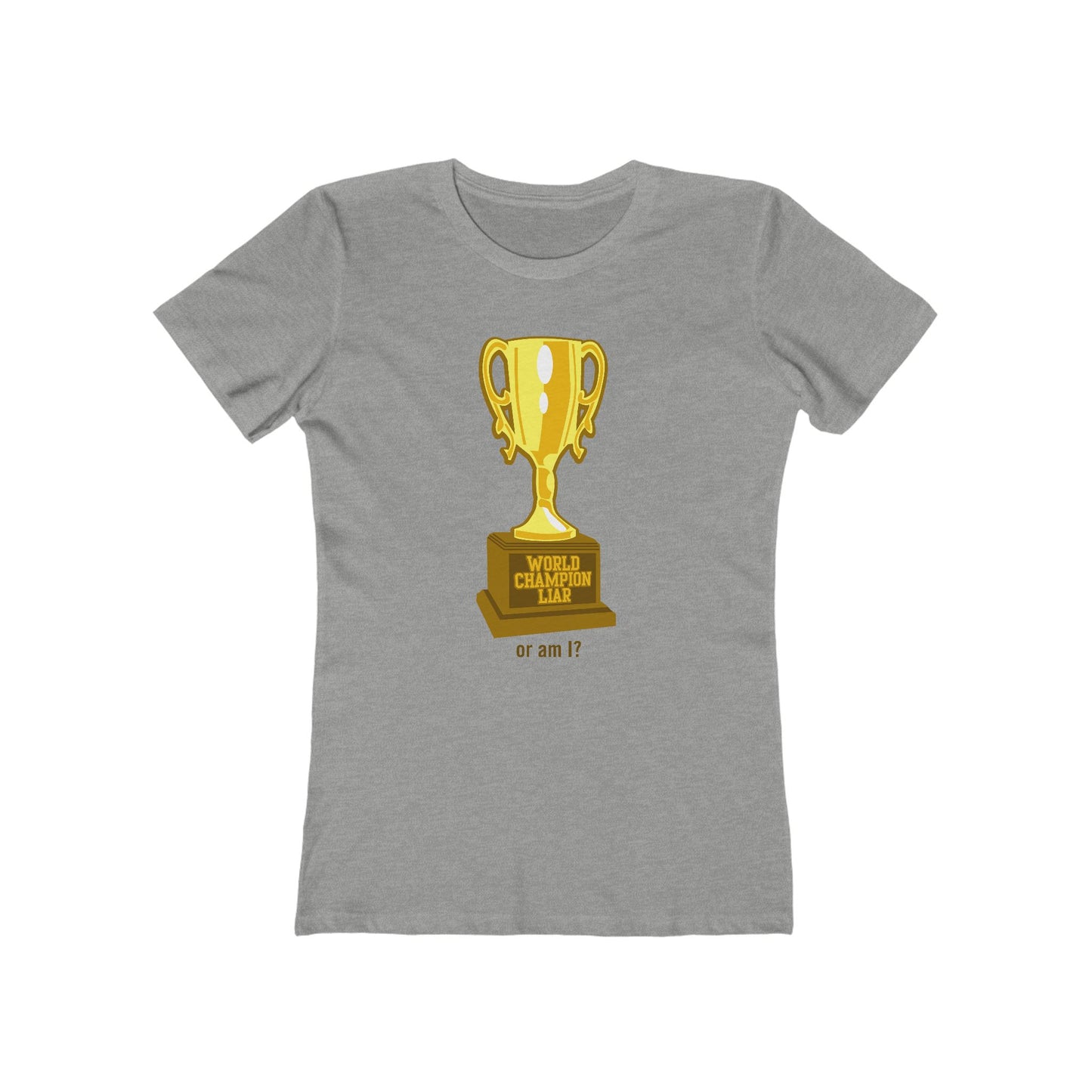 World Champion Liar - Or Am I? - Women’s T-Shirt