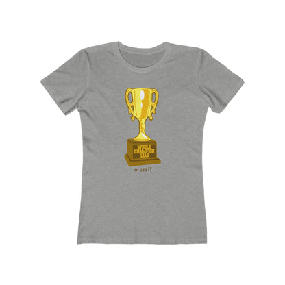 World Champion Liar - Or Am I? - Women’s T-Shirt