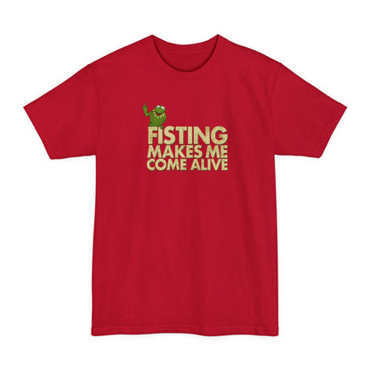 Fisting Makes Me Come Alive - Men's Tall T-Shirt