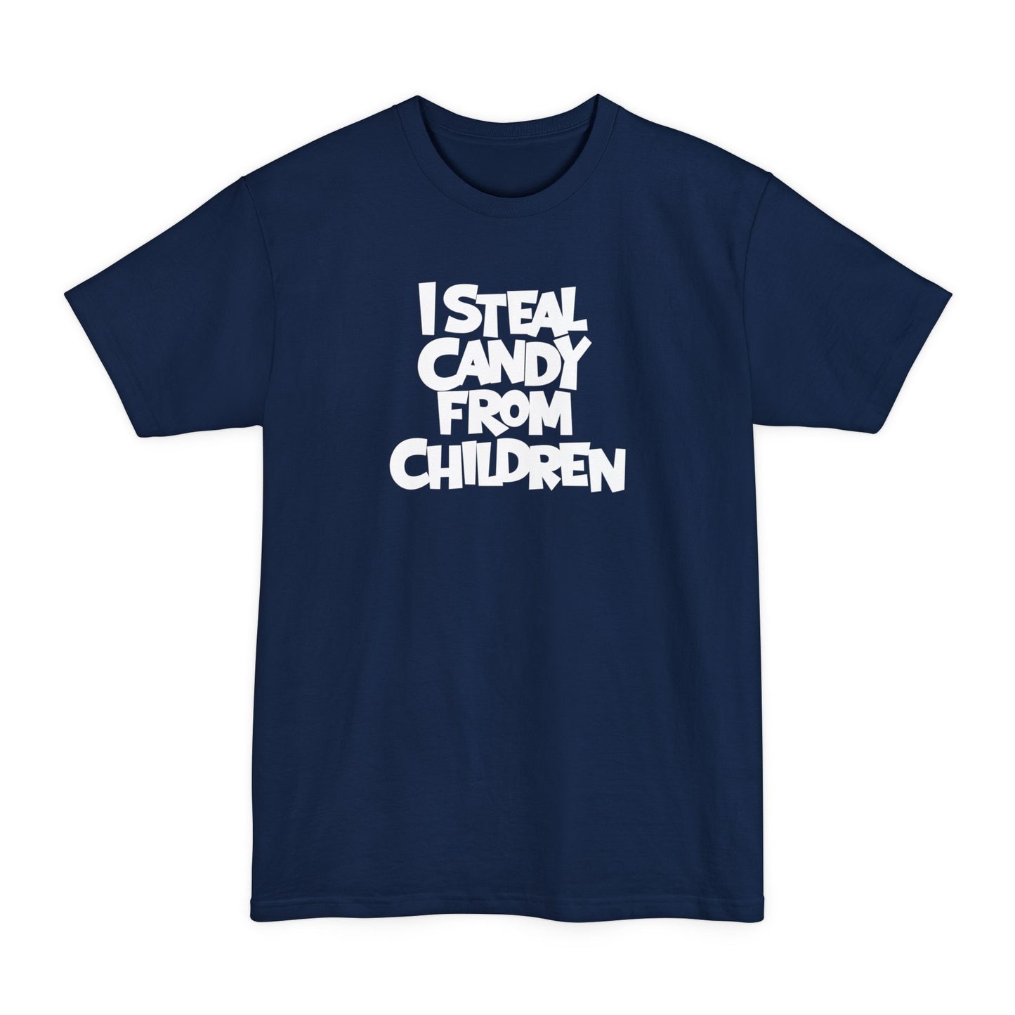 I Steal Candy From Children - Men's Tall T-Shirt
