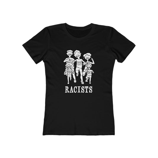 Racists. - Women's T-Shirt