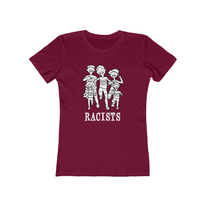 Racists. - Women's T-Shirt