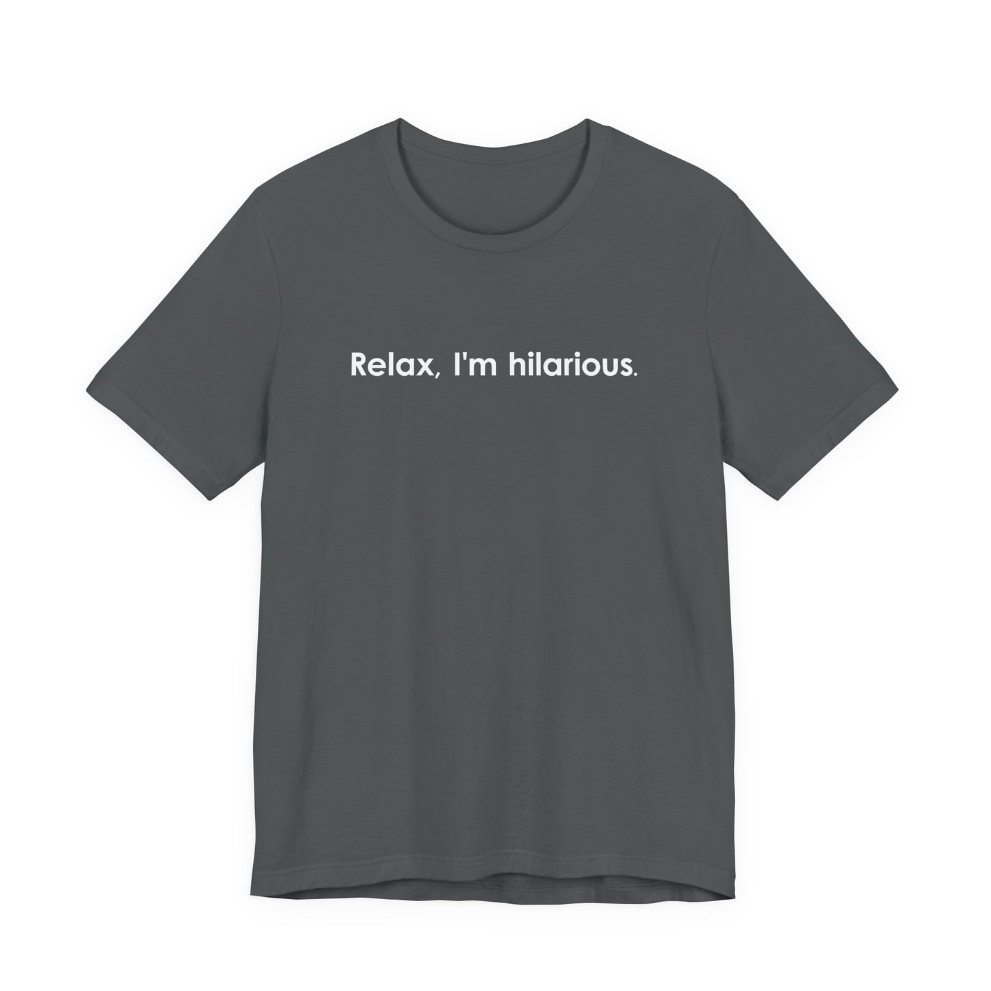 Relax I'm Hilarious - Men's T-Shirt