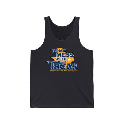 Don't Mess With Texas - Unisex Tank