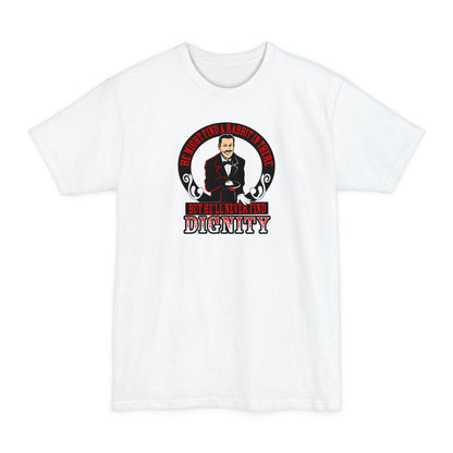 He Might Find A Rabbit In There - But He'll Never Find Dignity - Men's Tall T-Shirt