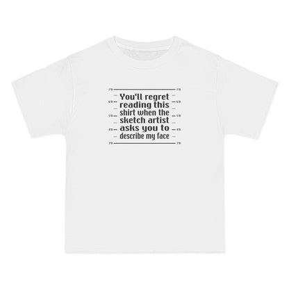 You'll Regret Reading This Shirt - Men's Heavyweight T-Shirt