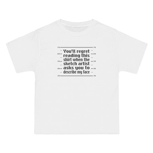 You'll Regret Reading This Shirt - Men's Heavyweight T-Shirt