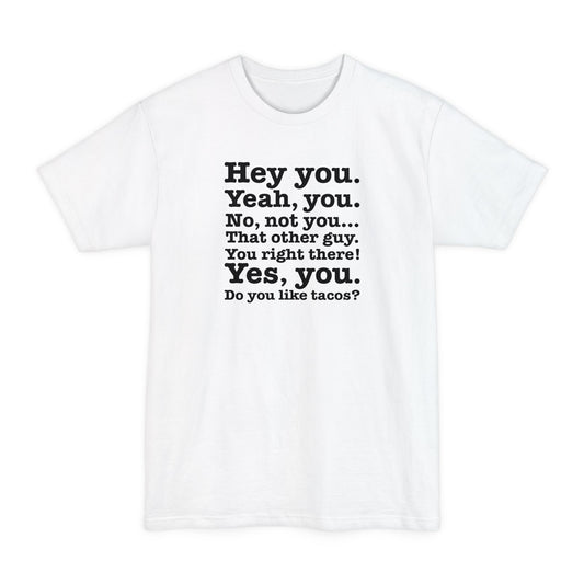 Hey You. Yeah You. No Not You... That Other Guy. - Men's Tall T-Shirt